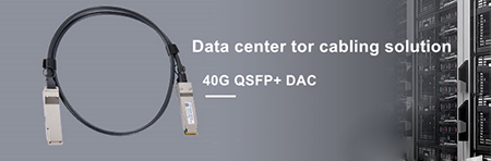 What Are the Applications of 40G DAC Cables in Data Center ToR Cabling