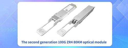 What Are the Applications and Developments in the Second Generation 100G ZR4 80KM Optical Modules